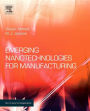 Emerging Nanotechnologies for Manufacturing