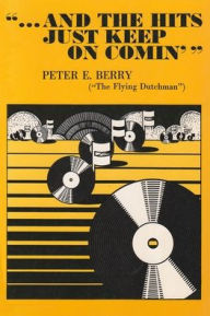 Title: And the Hits Just Keep on Comin', Author: Peter Berry