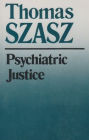 Psychiatric Justice / Edition 1