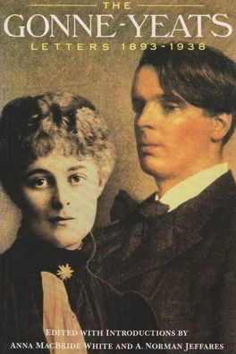 The Gonne-Yeats Letters, 1893-1938 / Edition 1