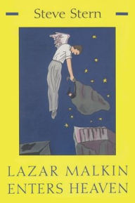 Title: Lazar Malkin Enters Heaven, Author: Steve Stern
