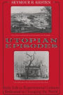 Utopian Episodes: Daily Life in Experimental Colonies Dedicated to Changing the World