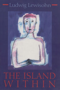 Title: The Island Within, Author: Ludwig Lewisohn