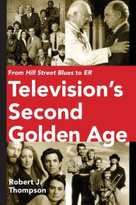 Title: Television's Second Golden Age: From Hill Street Blues to Er, Author: Robert Thompson