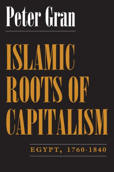 Islamic Roots of Capitalism: Egypt, 1760-1840