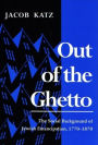 Out of the Ghetto: The Social Background of Jewish Emancipation, 1770-1870