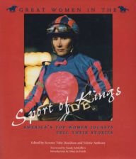 Title: Great Women in the Sport of Kings: America's Top Women Jockeys Tell Their Stories, Author: Scooter Davidson