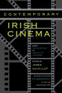 Contemporary Irish Cinema: From The Quiet Man to Dancing at Lughnasa