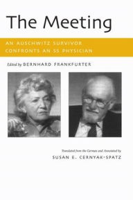 Title: The Meeting: An Auschwitz Survivor Confronts an SS Physician, Author: Bernhard Frankfurter