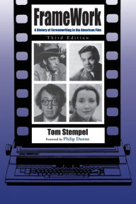 Title: Framework: A History of Screenwriting in the American Film, Third Edition / Edition 3, Author: Tom Stempel