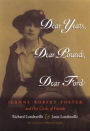 Dear Yeats, Dear Pound, Dear Ford: Jeanne Robert Foster and Her Circle of Friends