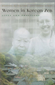 Title: Women in Korean Zen: Lives and Practices, Author: Martine Batchelor