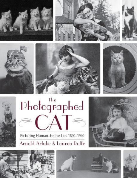 The Photographed Cat: Picturing Human-Feline Ties, 1890-1940