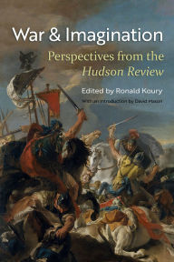 Title: War and Imagination: Perspectives from the Hudson Review, Author: Ronald Koury