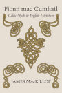 Fionn MacCumhaill: Celtic Myth in English Literature