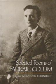 Title: Selected Poems of Padraic Colum, Author: Sanford Sternlicht