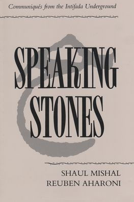 Speaking Stones: Communiques from the Intifada Underground / Edition 1