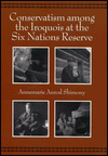 Conservatism among the Iroquois at the Six Nations Reserve