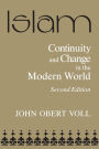 Islam: Continuity and Change in the Modern World / Edition 2