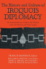 The History and Culture of Iroquois Diplomacy: An Interdisciplinary Guide to the Treaties of the Six Nations and Their League