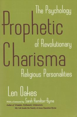 Prophetic Charisma: The Psychology of Revolutionary Religious Personalities