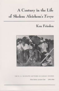 Century in the Life of Sholem Aleichem's Tevye: The B. G. Rudolph Lectures in Judaic Studies