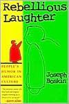 Title: Rebellious Laughter; People's Humor in American Culture / Edition 1, Author: Joseph Boskin