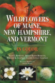 Title: Wildflowers of Maine, New Hampshire and Vermont in Color, Author: Alan Bessette