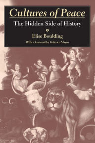 Cultures of Peace: The Hidden Side of History / Edition 1