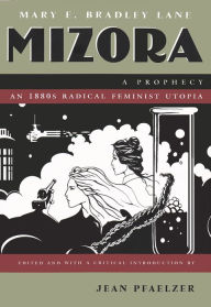 Title: Mizora: A Prophecy, Author: Mary E. Bradley Lane