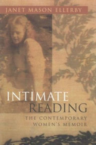 Title: Intimate Reading: The Contemporary Women's Memoir, Author: Janet Ellerby