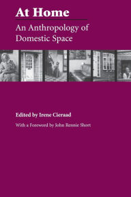 Title: At Home: An Anthropology of Domestic Space, Author: Irene Cieraad