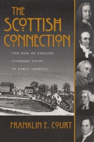 The Scottish Connection: The Rise of English Literary Study in Early America
