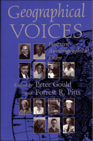 Title: Geographical Voices: Fourteen Autobiographical Essays, Author: Peter Gould