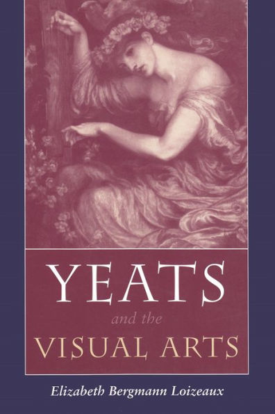 Yeats and the Visual Arts / Edition 1