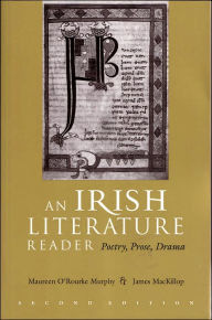 Title: An Irish Literature Reader: Poetry, Prose, Drama, Second Edition / Edition 2, Author: Maureen O'Rourke Murphy