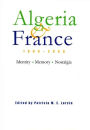 Algeria and France, 1800-2000: Identity, Memory, Nostalgia