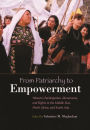 From Patriarchy to Empowerment: Women's Participation, Movements, and Rights in the Middle East, North Africa, and South Asia