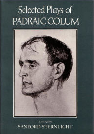 Title: Selected Plays of Padraic Colum, Author: Sanford Sternlicht