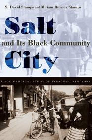 Title: Salt City and its Black Community: A Sociological Study of Syracuse, New York, Author: S. David Stamps