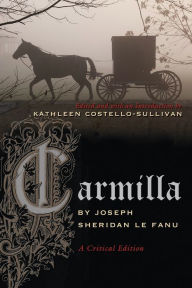 Title: Carmilla: A Critical Edition, Author: Joseph Le Fanu