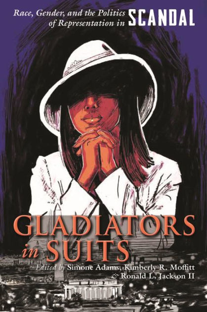 Gladiators in Suits: Race, Gender, and the Politics of