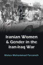 Iranian Women and Gender in the Iran-Iraq War