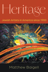 Title: Heritage: Jewish Artists in America since 1900, Author: Matthew Baigell