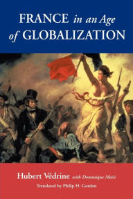 Title: France in an Age of Globalization / Edition 1, Author: Hubert Vedrine