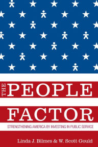 Title: The People Factor: Strengthening America by Investing in Public Service, Author: Linda J. Bilmes