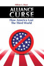 Alliance Curse: How America Lost the Third World