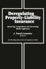 Deregulating Property-Liability Insurance: Restoring Competition and Increasing Market Efficiency / Edition 1