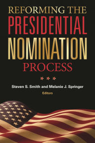 Reforming the Presidential Nomination Process