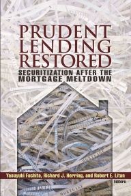 Prudent Lending Restored: Securitization After the Mortgage Meltdown